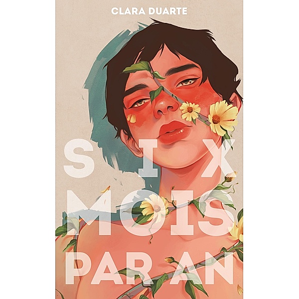 Six mois par an - La pépite TikTok / Romance, Clara Duarte