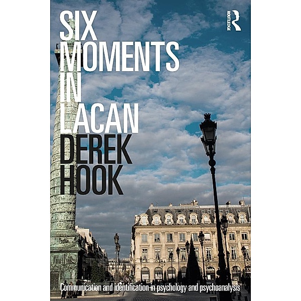 Six Moments in Lacan, Derek Hook
