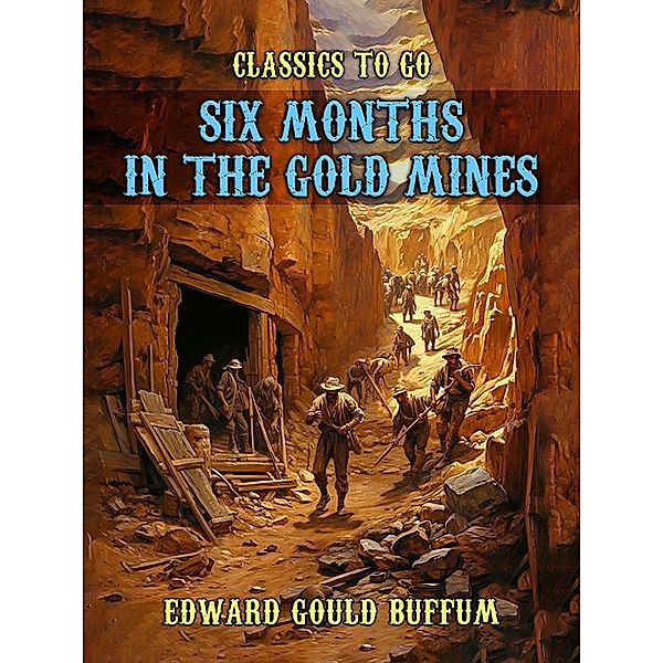 Six Months in the Gold Mines, Edward Gould Buffum
