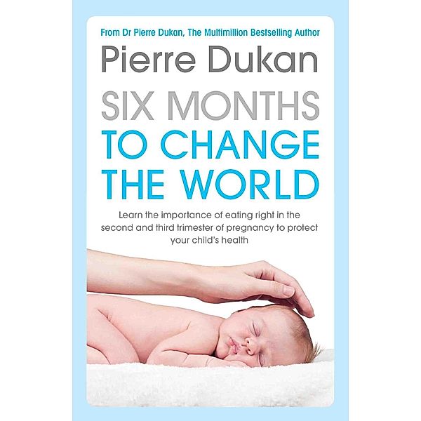 Six Months to Change the World, Pierre Dukan