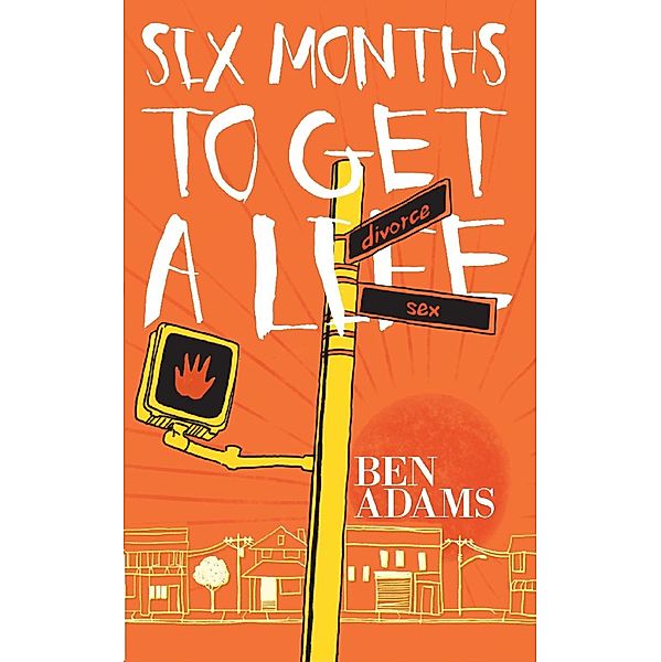 Six Months to Get a Life, Ben Adams