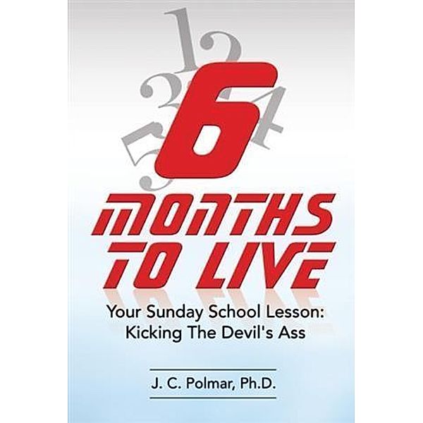 Six Months to Live, Jay C. Polmar