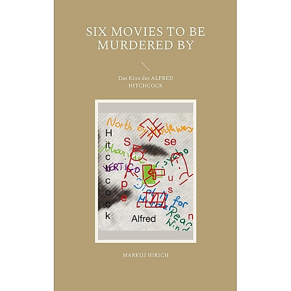 Six Movies To Be Murdered By, Markus Hirsch