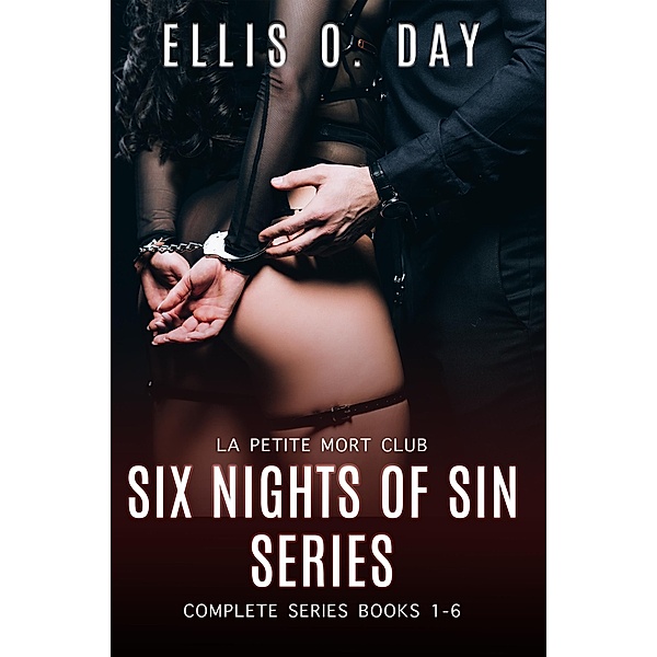 Six Nights of Sin (La Petite Mort Club, #1) / La Petite Mort Club, Ellis O. Day
