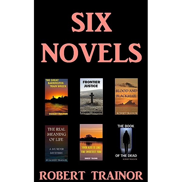 Six Novels, Robert Trainor