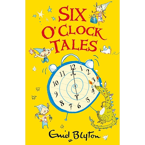 Six O'Clock Tales / O'Clock Tales Bd.2, Enid Blyton