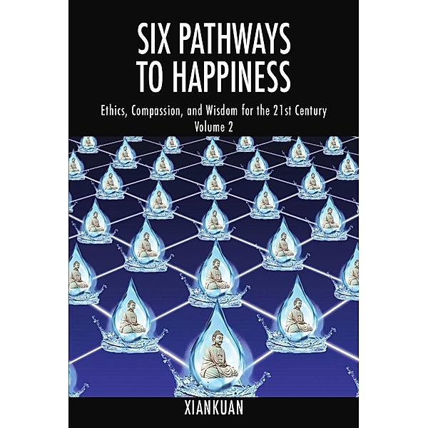 Six Pathways to Happiness Volume 2 / Six Pathways to Happiness, Xiankuan