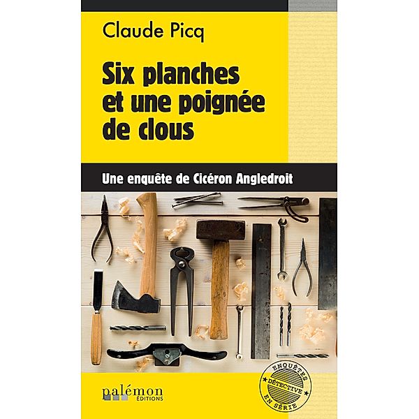 Six planches et une poignée de clous, Cicéron Angledroit