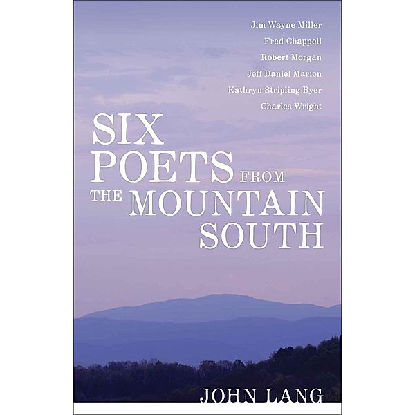 Six Poets from the Mountain South / Southern Literary Studies, John Lang