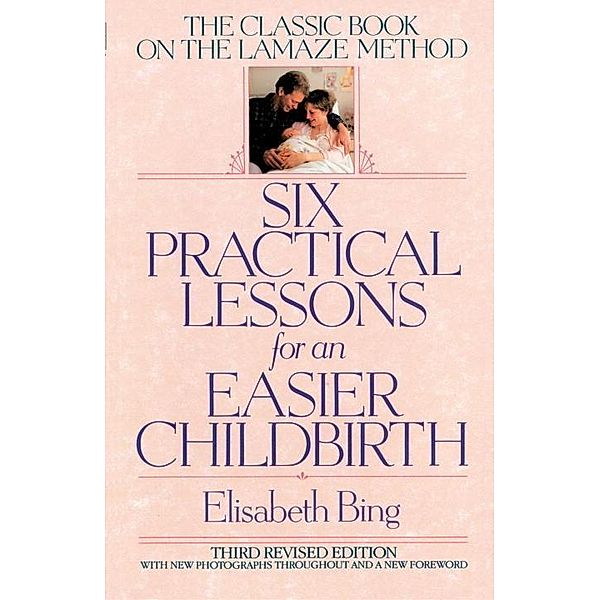 Six Practical Lessons for an Easier Childbirth, Elisabeth Bing