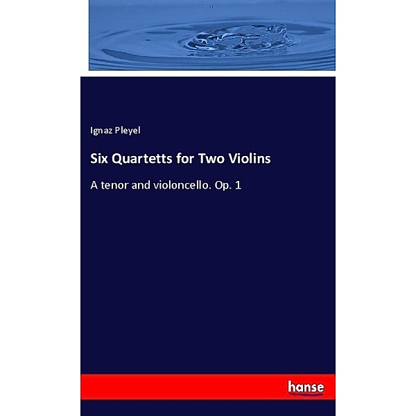 Six Quartetts for Two Violins, Ignaz Pleyel