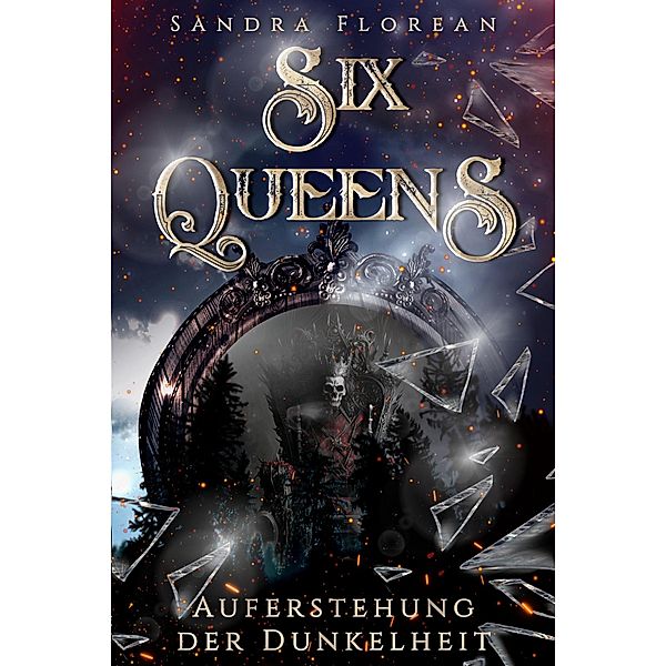 Six Queens: Auferstehung der Dunkelheit / Six Queens Bd.1, Sandra Florean