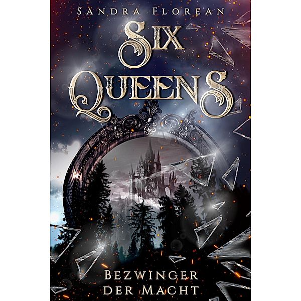 Six Queens: Bezwinger der Macht / Six Queens Bd.2, Sandra Florean