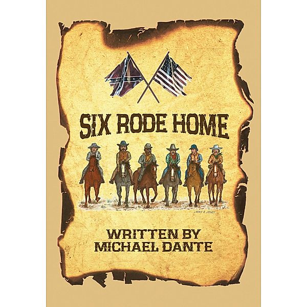 Six Rode Home: A Novella, Michael Dante