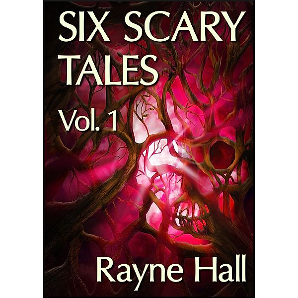 Six Scary Tales Vol. 1, Rayne Hall