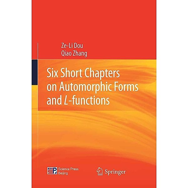 Six Short Chapters on Automorphic Forms and L-functions, Ze-Li Dou, Qiao Zhang