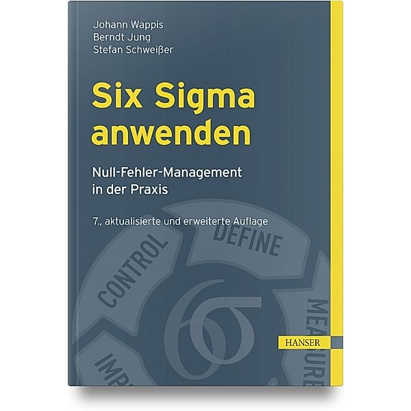 Six Sigma anwenden, Johann Wappis, Berndt Jung, Stefan Schweisser