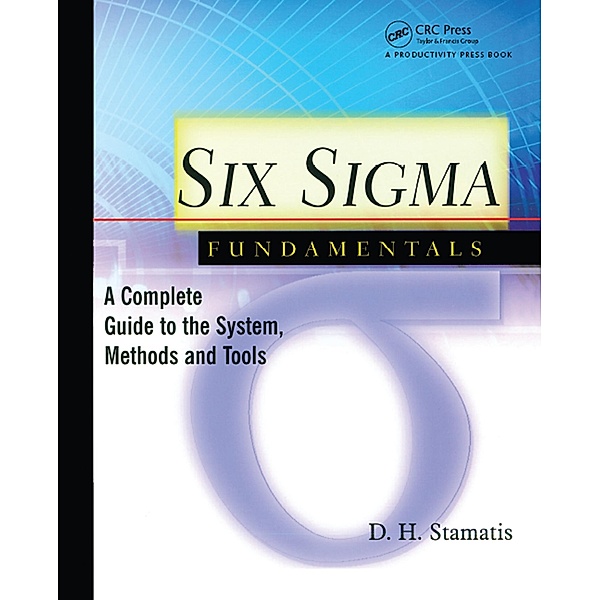 Six Sigma Fundamentals, D. H. Stamatis