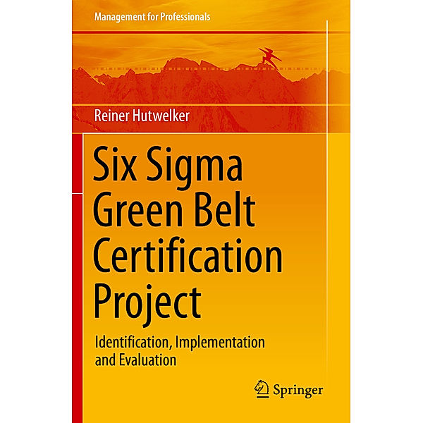 Six Sigma Green Belt Certification Project, Reiner Hutwelker