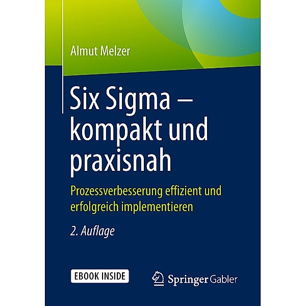 Six Sigma - kompakt und praxisnah, Almut Melzer