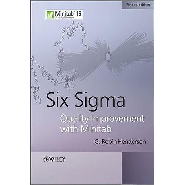 Six Sigma Quality Improvement with Minitab, G. Robin Henderson