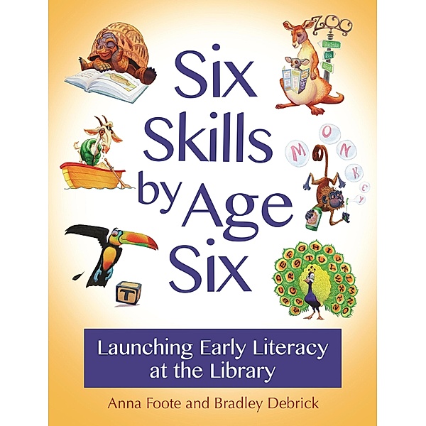 Six Skills by Age Six, Anna Foote, Bradley Debrick