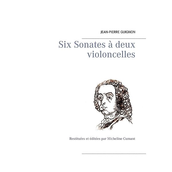 Six Sonates à deux violoncelles, Jean-pierre Guignon