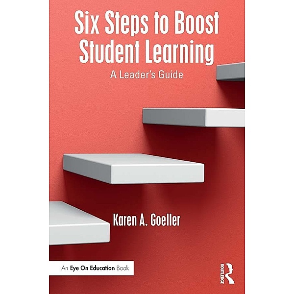 Six Steps to Boost Student Learning, Karen A. Goeller