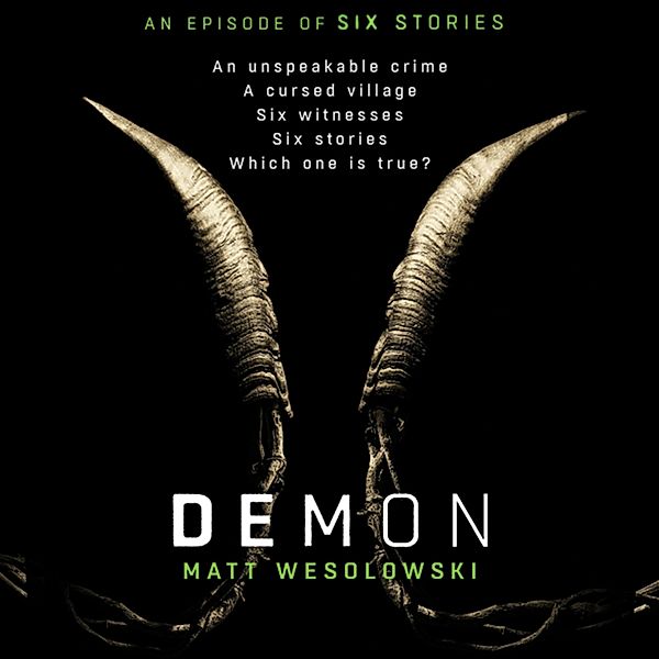 Six Stories - 6 - Demon, Matt Wesolowski