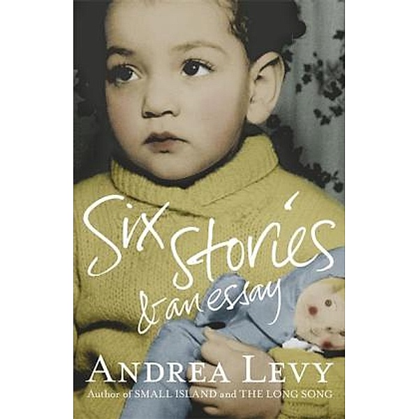Six Stories and an Essay, Andrea Levy