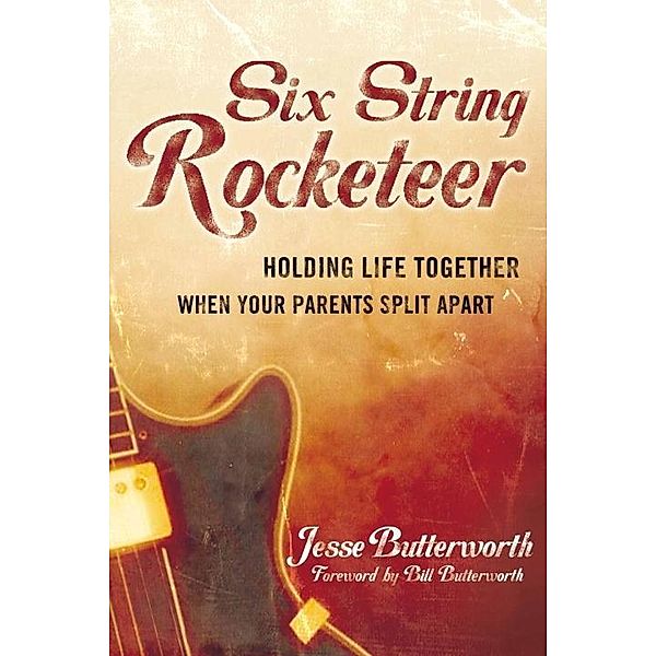 Six String Rocketeer / WaterBrook, Jesse Butterworth