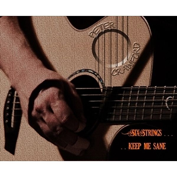 Six Strings Keep Me Sane, Peter Crawford