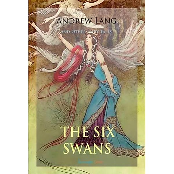 Six Swans and Other Fairy Tales, Andrew Lang