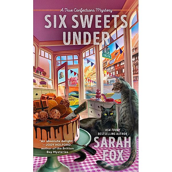 Six Sweets Under / A True Confections Mystery Bd.1, Sarah Fox