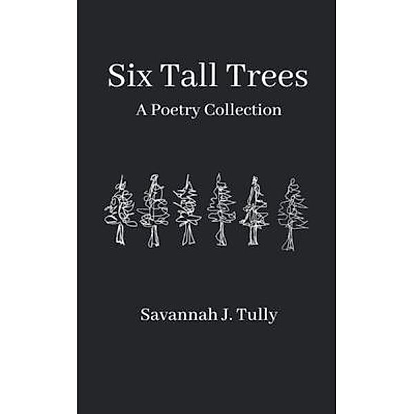 Six Tall Trees / Savannah Tully, Savannah Tully