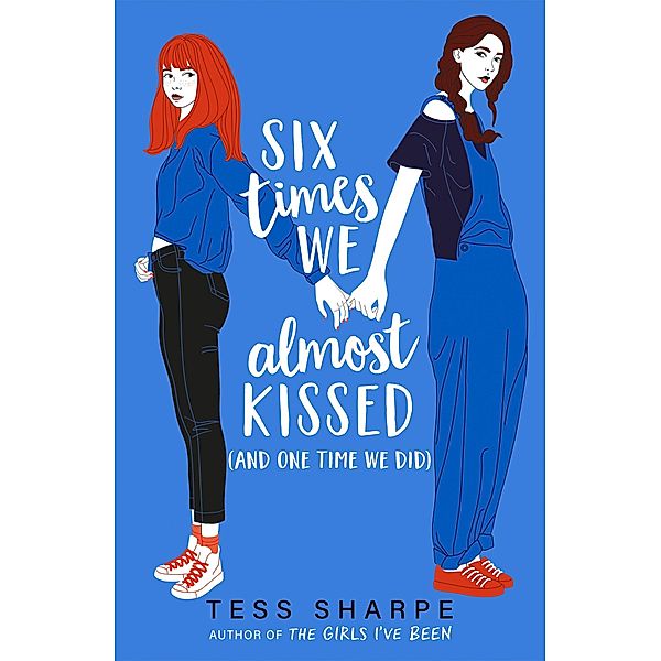 Six Times We Almost Kissed (And One Time We Did), Tess Sharpe