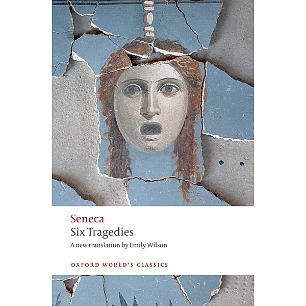 Six Tragedies / Oxford World's Classics, Seneca