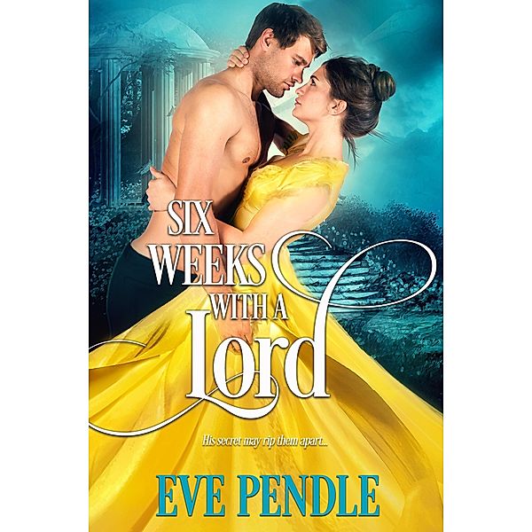 Six Weeks with a Lord, Eve Pendle