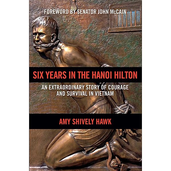 Six Years in the Hanoi Hilton, Amy Shively Hawk