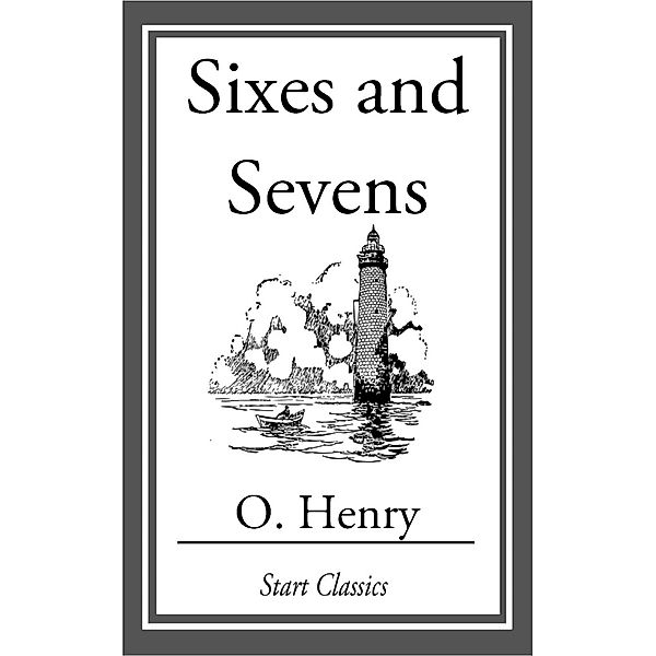 Sixes and Sevens, O. Henry