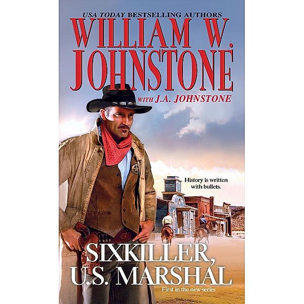 Sixkiller, U.S. Marshal / Sixkiller, U.S. Marshal Bd.1, William W. Johnstone, J. A. Johnstone