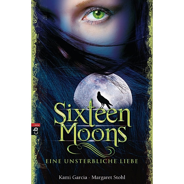 Sixteen Moons - Eine unsterbliche Liebe / Caster Chronicles Bd.1, Kami Garcia, Margaret Stohl Inc.