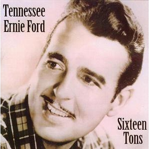 Sixteen Tons, Tennessee Ernie Ford