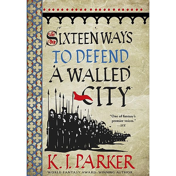 Sixteen Ways to Defend a Walled City, K. J. Parker