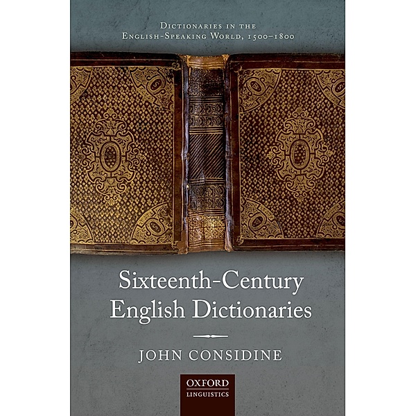 Sixteenth-Century English Dictionaries, John Considine