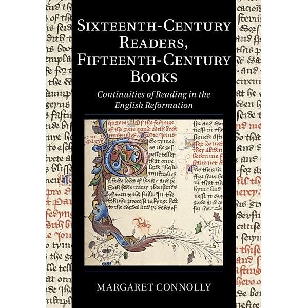 Sixteenth-Century Readers, Fifteenth-Century Books / Cambridge Studies in Palaeography and Codicology, Margaret Connolly