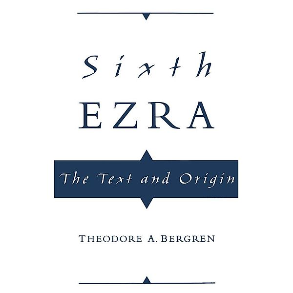 Sixth Ezra, Theodore A. Bergren