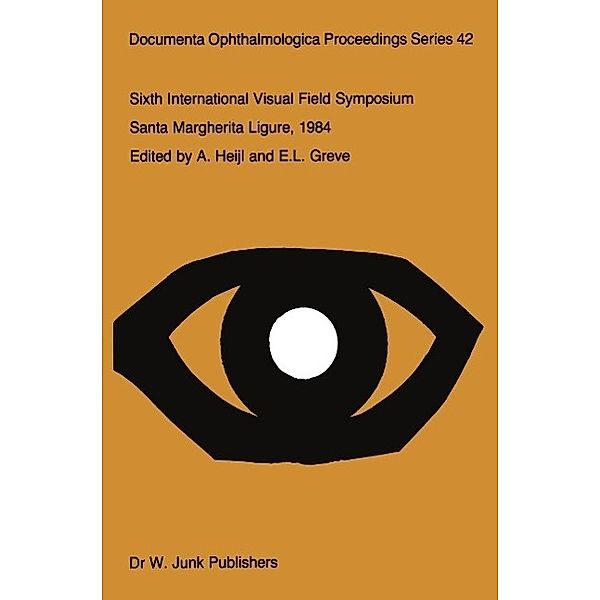Sixth International Visual Field Symposium / Documenta Ophthalmologica Proceedings Series Bd.42