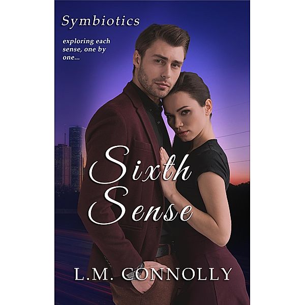 Sixth Sense (Symbiotics, #6) / Symbiotics, L. M. Connolly