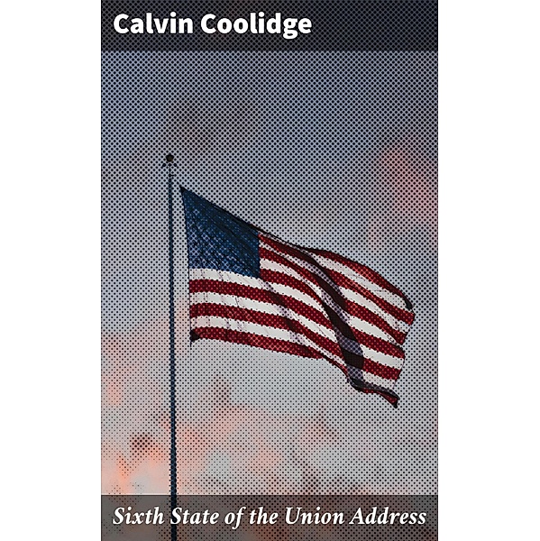 Sixth State of the Union Address, Calvin Coolidge